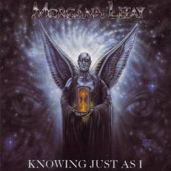 Morgana Lefay : Knowing Just As I